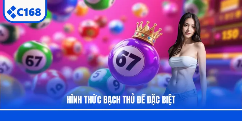 Hình thức bạch thủ đề đặc biệt