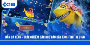 Bắn Cá Xèng - Trải Nghiệm Săn Kho Báu Đầy Kịch Tính Tại C168