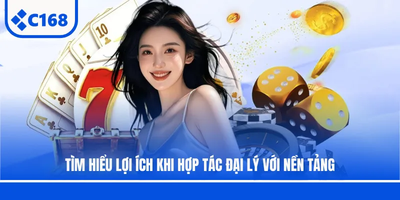 Tìm hiểu lợi ích khi hợp tác đại lý với nền tảng