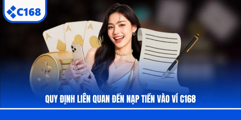 Quy định liên quan đến nạp tiền vào ví C168