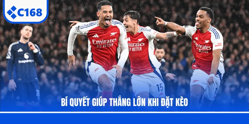 Bí quyết giúp thắng lớn khi đặt kèo