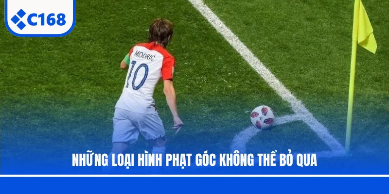 Những loại hình phạt góc không thể bỏ qua