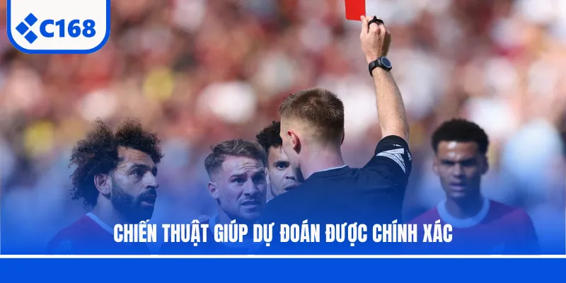 Chiến thuật giúp dự đoán được chính xác