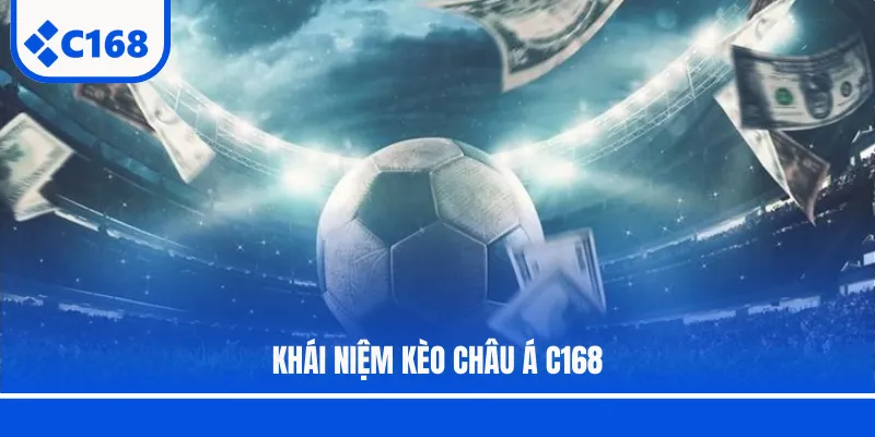 Khái niệm kèo châu Á C168