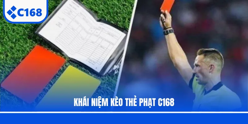 Khái niệm kèo thẻ phạt C168