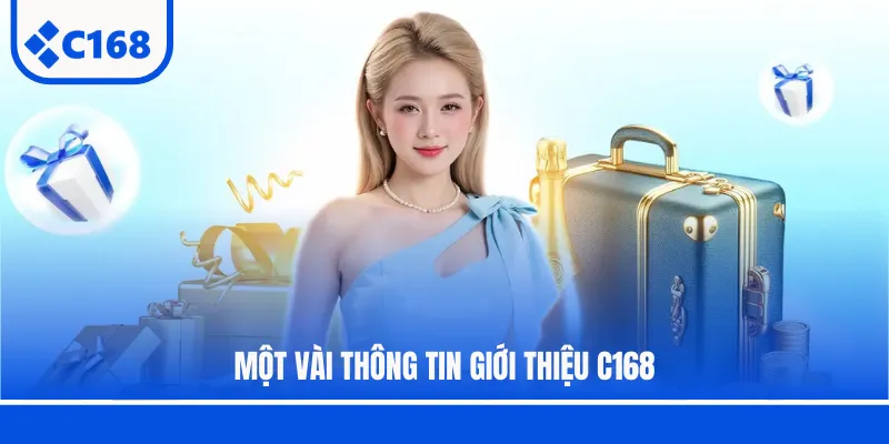 Một vài thông tin giới thiệu C168