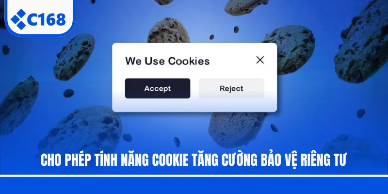 Cho phép tính năng cookie tăng cường bảo vệ riêng tư