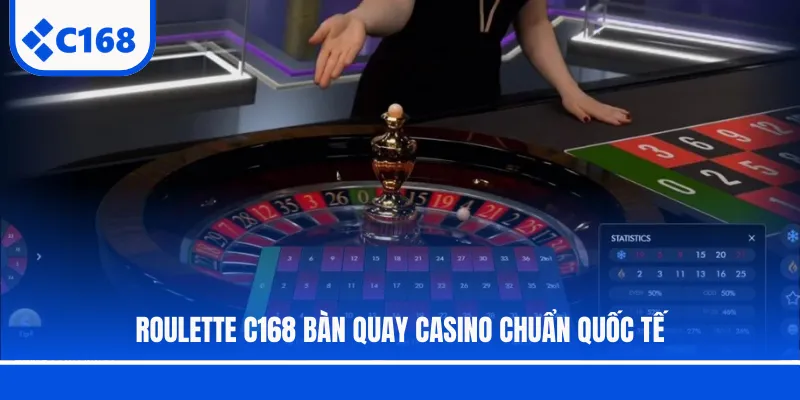 Roulette C168 bàn quay casino chuẩn quốc tế