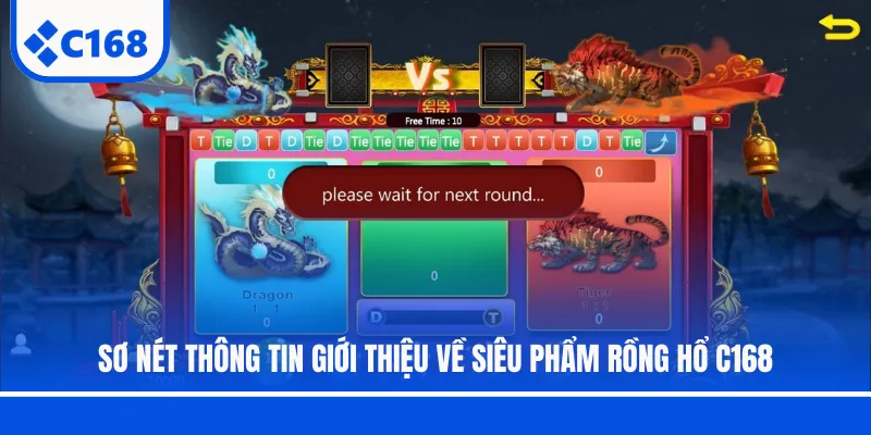 Sơ nét thông tin giới thiệu về siêu phẩm Rồng Hổ C168