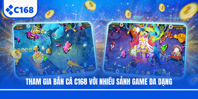 Tham gia bắn cá C168 với nhiều sảnh game đa dạng